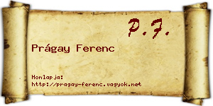 Prágay Ferenc névjegykártya